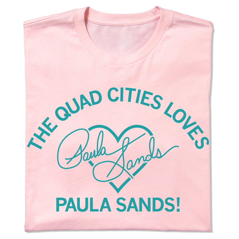 The Quad Cities Loves Paula Sands T-Shirt