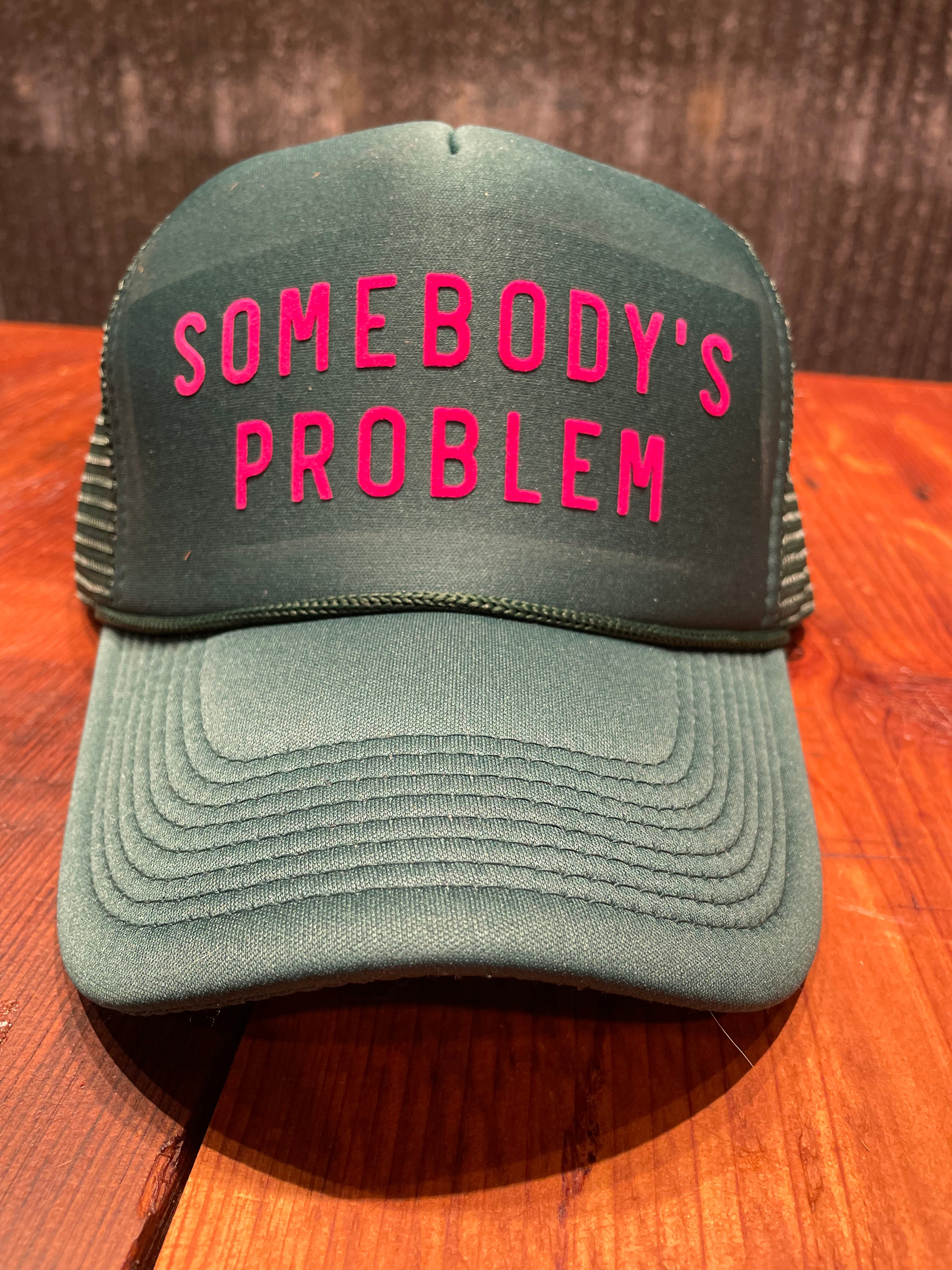 Somebody’s Problem Trucker Hat