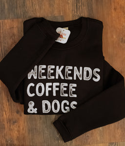'Weekends, Coffee, + Dogs' Crewneck