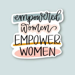 Empowered Women Empower Women Waterproof Vinyl Sticker