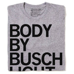 Load image into Gallery viewer, Body By Busch Light T-Shirt

