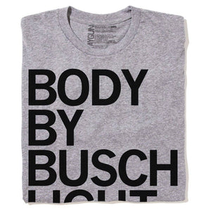 Body By Busch Light T-Shirt