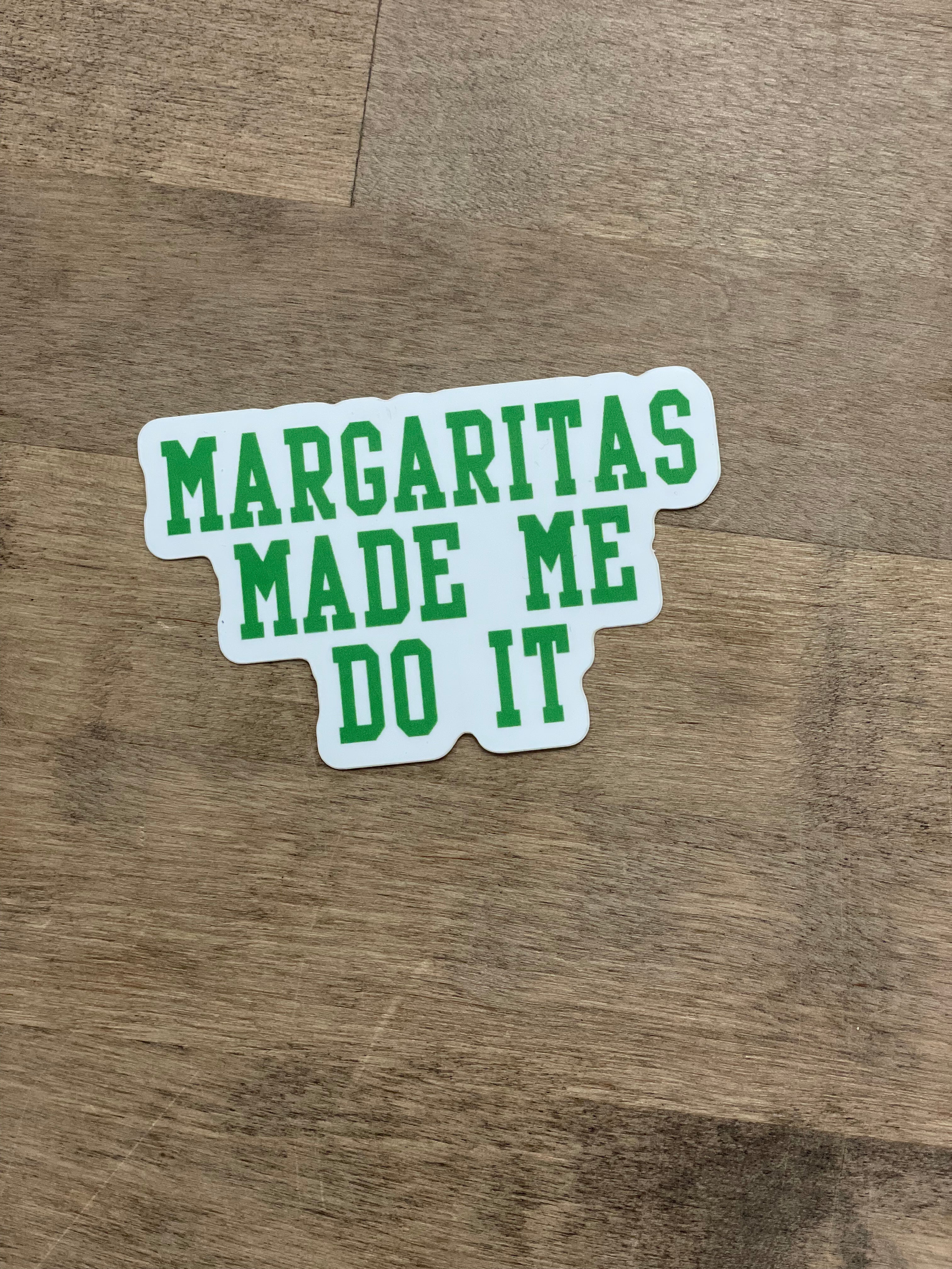 Margaritas Made Me Do It Sticker